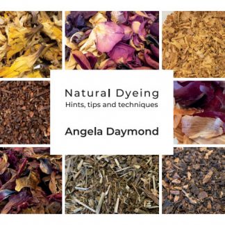 Natural Dyeing: Hints, Tips and Techniques